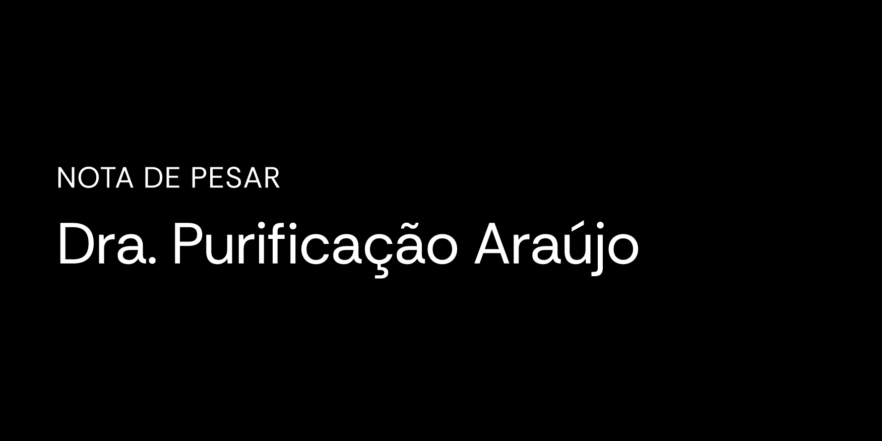 Nota de Pesar – Dra. Purificação Araújo